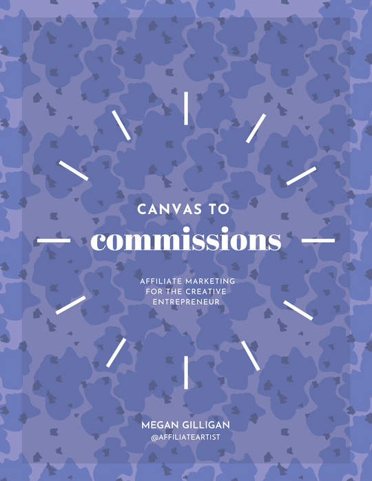 Canvas to Commissions | a Free Guide to kickstart an affiliate income stream
